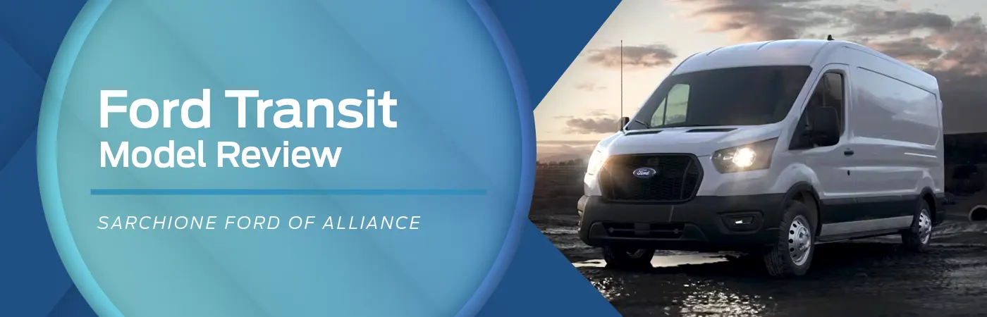 Ford Transit Model Overview | Sarchione Ford of Alliance