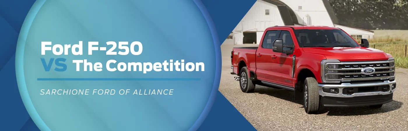 2024 F-250 VS The Competition | Sarchione Ford of Alliance