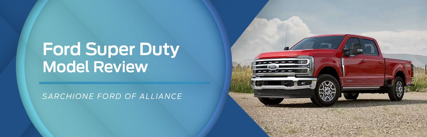 Ford Super Duty Model Overview - Sarchione Ford of Alliance